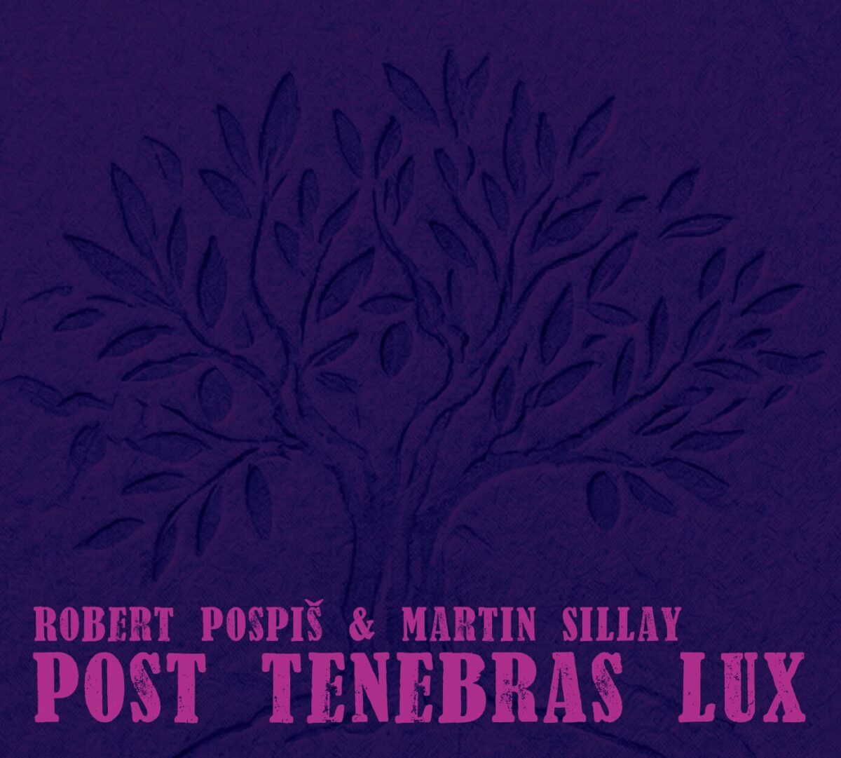 Robert Pospiš & Martin Sillay - Post Tenebras Lux